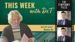 This Week Dr. T with Kenny Xu